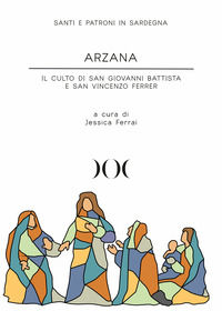 9788864544632 - Arzana. Il culto di San Giovanni Battista e San Vincenzo Ferrer