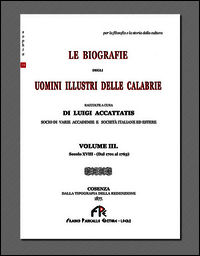 9788864563893 - Le biografie degli uomini illustri delle Calabrie. Vol. 3: Secolo XVIII (dal 1701 al 1763).