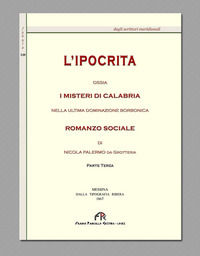 9788864564364 - L'ipocrita ossia i misteri di Calabria nella ultima dominazione Borbonica (rist. anast. Messina 1867). Vol. 3