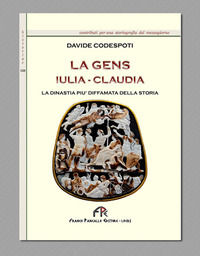 9788864564388 - La Gens Iulia-Claudia la dinastia più diffamata della storia