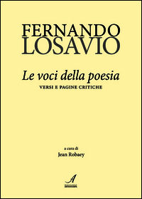 9788864622309 - Fernando Losavio. Le voci della poesia. Versi e pagine critiche