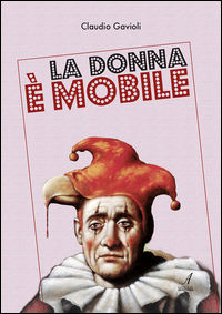 9788864624426 - La donna è mobile