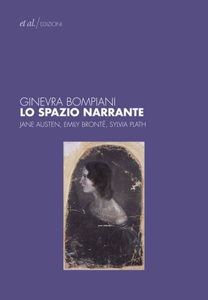 9788864630700 - Lo spazio narrante. Jane Austen, Emily Bronte, Sylvia Plath