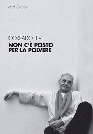9788864630717 - Non c'è posto per la polvere. Sestaetà. Omaggio al diario di Pontormo. Combinato