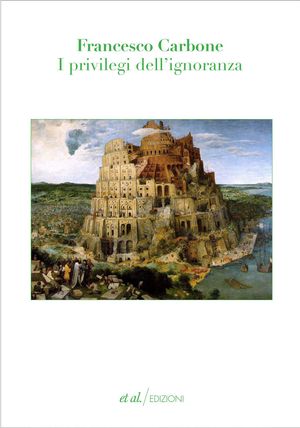 9788864631011 - I privilegi dell'ignoranza