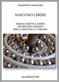 9788864642123 - Nascono libere. La parola scritta si fa azione nei processi creativi per la crescita e la terapia
