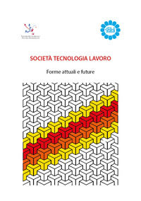 9788864644950 - Società tecnologia lavoro. Forme attuali e future