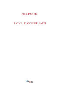 9788864645162 - I piccoli fuochi dell'arte