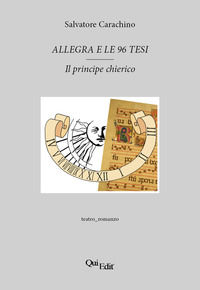 9788864645865 - Allegra e le 96 tesi. Il principe chierico