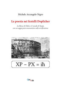 9788864646428 - La poesia nei fratelli Doplicher. La Roma di Fabio e il mondo di Sergio, con un saggio psico-neuroestetico sulla versifi