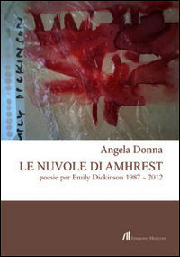 9788864662763 - Le nuvole di Amhrest. Poesie di Emily Dickinson 1987-2012