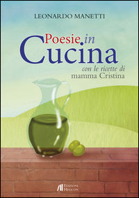 9788864664101 - Poesie in cucina. Con le ricette di mamma Cristiana