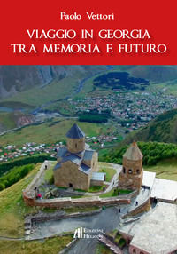 9788864664842 - Viaggio in Georgia tra memoria e futuro