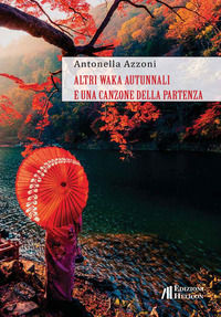 9788864667270 - Altri waka autunnali e una canzone della partenza