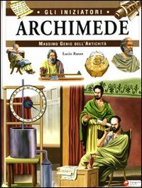 9788864710204 - Archimede. Massimo genio dell'umanità