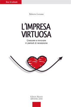 9788864730189 - Impresa virtuosa. Crescere per innovare in periodi di recessione
