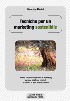 9788864730233 - Tecniche per un marketing sostenibile ovvero strumenti operativi di marketing per una strategia vincente a misura in ogn