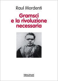 9788864730523 - Gramsci e la rivoluzione necessaria