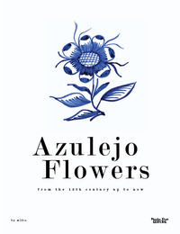 9788864761008 - Azulejo flowers. From the 15th century up to now
