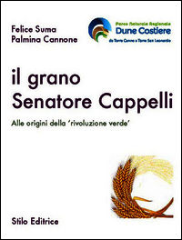 9788864791456 - Il grano Senatore Cappelli. Alle origini della «rivoluzione verde»