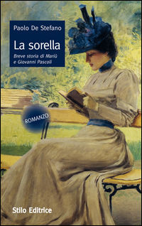 9788864791746 - La sorella. Breve storia di Mariù e Giovanni Pascoli