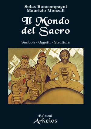 9788864830087 - Il mondo del sacro. Simboli. Oggetti. Strutture