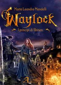 9788864901626 - Waylock. I principi di Shirien
