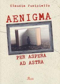 9788864902579 - Aenigma. Per aspera ad astra