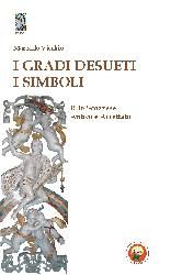 9788864960395 - I gradi desueti. I simboli. Rito scozzese antico e accettato