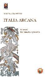 9788864960470 - Italia arcana. Itinerari tra passato e presente