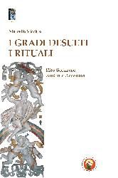 9788864960524 - I gradi desueti. I rituali. Rito scozzese antico e accettato