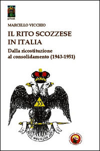 9788864961927 - Il rito scozzese in Italia. Dalla rifondazione al consolidamento (1943-1951)