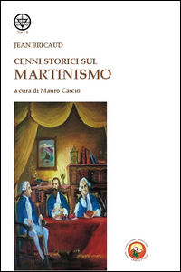 9788864962221 - Cenni storici sul martinismo