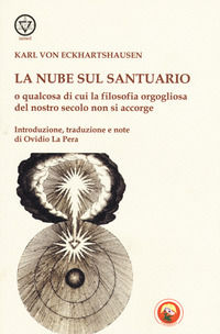 9788864962658 - La nube sul santuario o qualcosa di cui la filosofia orgogliosa del nostro secolo non si accorge