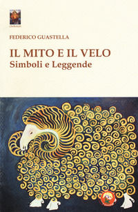 9788864962856 - Il mito e il velo. Simboli e leggende