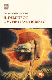9788864963686 - Il Demiurgo ovvero l'Anticristo