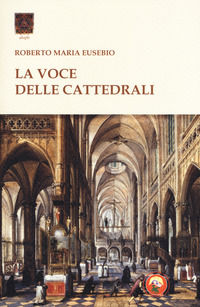 9788864963709 - La voce delle cattedrali