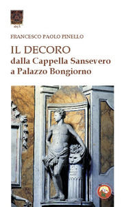 9788864964980 - Il decoro. Dalla cappella Sansevero a Palazzo Bongiorno