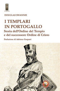 9788864966632 - I templari in Portogallo. Storia dell' Ordine del Tempio e del successore Ordine di Cristo