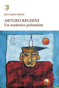 9788864967059 - Arturo Reghini. Un esoterico polemista