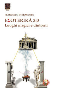 9788864967479 - Esoterika 3.0. Luoghi magici e dintorni