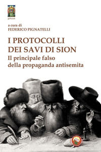 9788864968131 - I protocolli dei savi di Sion. Il principale falso della propaganda antisemita