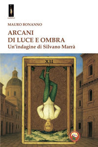 9788864968698 - Arcani di luce e ombra. Un'indagine di Silvano Marrà