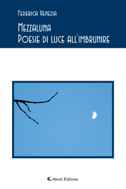 9788864988566 - Mezzaluna. Poesie di luce all'imbrunire