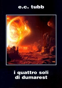 9788864990262 - I quattro soli di Dumarest. Saga di Dumarest. Ediz. integrale. Vol. 4
