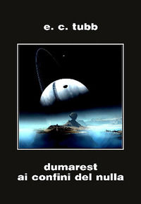 9788864990644 - Dumarest ai confini del nulla. Ciclo di Dumarest. Vol. 7
