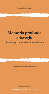 9788865001820 - Memoria profonda e risveglio. Itinerari per una meditazione cristiana. Ediz. ampliata