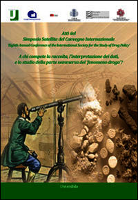 9788865076453 - A chi compete la raccolta, l'interpretazione dei dati, e lo studio della parte sommersa del fenomeno droga? Ediz. italia