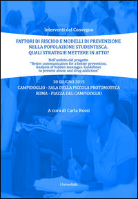 9788865078518 - Fattori di rischio e modelli di prevenzione nella popolazione studentesca. Quali strategie mettere in atto?