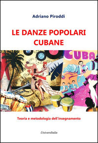 9788865078624 - Le danze popolari cubane. Teoria e metodologia dell'insegnamento